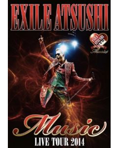 EXILE ATSUSHI LIVE TOUR 2014 "Music" (DVD2枚組)